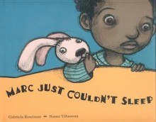 Marc Just Couldn't Sleep - Gabriela Keselman