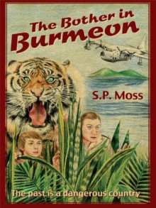 The Bother in Burmeon - S.P. Moss