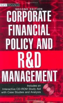 Corporate Financial Policy and R&amp;D Management (Wiley Finance) - John B. Guerard Jr.