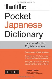 Tuttle Pocket Japanese Dictionary: Completely Revised and Updated Second Edition - Samuel E. Martin, Sayaka Khan, Fred Perry