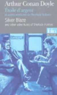 Silver Blaze: Etoile D'argent: And Other Adventures Of Sherlock Holmes (French Edition) - Arthur Conan Doyle