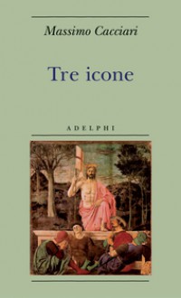 Tre icone - Massimo Cacciari