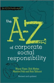 The A to Z of Corporate Social Responsibility - Wayne Visser, Dirk Matten, Manfred Pohl, Nick Tolhurst