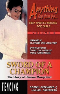 Sword of a Champion: The Story of Sharon Monplaisir - Doreen Greenberg, Michael Greenberg