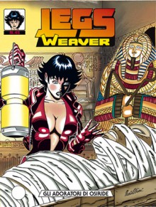 Legs Weaver n. 45: Gli adoratori di Osiride - Giovanni Mattioli, Vanna Vinci, Mario Atzori