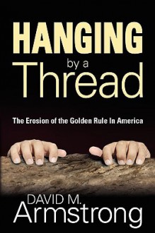 Hanging by a Thread - David M. Armstrong, Pat Williams