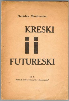 Kreski i futureski - Stanisław Młodożeniec