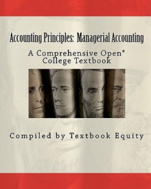 Accounting Principles: Managerial Accounting: A Comprehensive Open* College Textbook - Bill Buxton