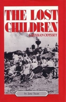 The Lost Children: Russian Odyssey - Jane Swan