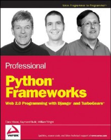 Professional Python Frameworks: Web 2.0 Programming with Django and TurboGears - Dana Moore, William Wright, Raymond Budd