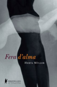 Fera d'alma - Herta Müller, Claudia Abeling