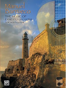 The Music of Ernesto Lecuona for Solo Guitar - Ernesto Lecuona, Manuel Barrueco