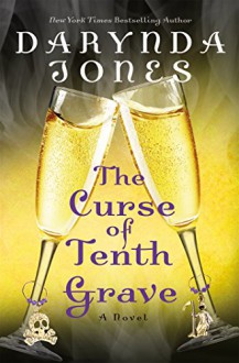 The Curse of Tenth Grave: A Novel (Charley Davidson Book 10) - Darynda Jones