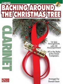 Baching Around the Christmas Tree: Clarinet [With CD] - Donald Sosin, Hal Leonard Publishing Company