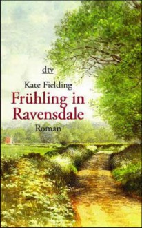 Frühling in Ravensdale. - Jenny Oldfield, Andrea C. Busch