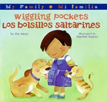 Wiggling Pockets/Los bolsillos saltarines - Pat Mora, Maribel Suárez