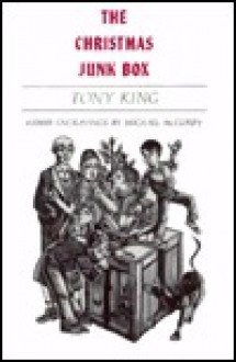 The Christmas Junk Box & the Very Best Christmas Tree - Tony King, Michael McCurdy