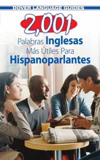 2,001 Most Useful English Words for Spanish Speakers - Pablo Garcia Loaeza