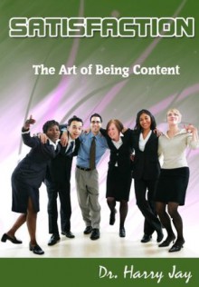 How To Be Content - Satisfaction (Lifestyle & Home) - Dr. Harry Jay, Lifestyle and Home