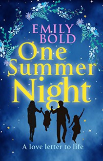 One Summer Night: Living each day as if it's your last - Emily Bold