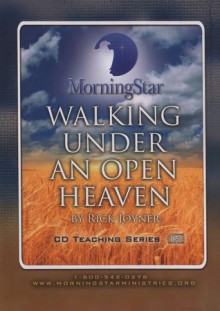 Walking Under an Open Heaven - Rick Joyner