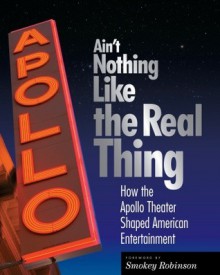 Ain't Nothing Like the Real Thing: The Apollo Theater and American Entertainment - National Museum Of African American Hist