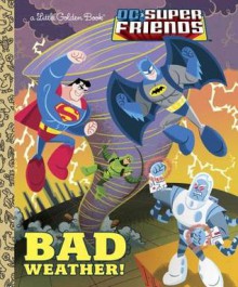 Bad Weather! (DC Super Friends) - Frank Berrios, Ethen Beavers