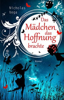 Das Mädchen, das Hoffnung brachte - Nicholas Vega