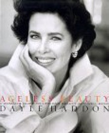 Ageless Beauty: A Woman's Guide to Lifelong Beauty and Well-Being - Dayle Haddon, Jennifer Barth