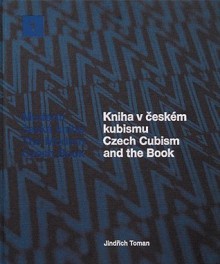 Czech Cubism and the Book: The Modern Czech Book 1 - Jindrich Toman