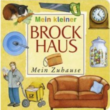 Mein kleiner Brockhaus - Mein Zuhause - Renate Seelig