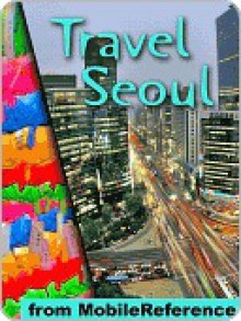 Travel Seoul, South Korea - MobileReference