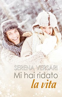 Mi hai ridato la vita - SERENA VERSARI