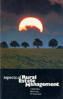 Aspects of Rural Estate Management - C.W.N. Miles, H.A.R. Long, W. Seabrook