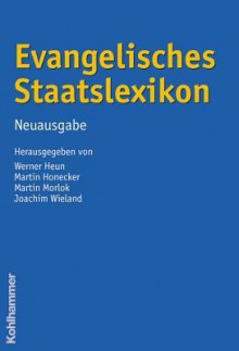 Evangelisches Staatslexikon: Sonderausgabe Der 1. Auflage - Werner Heun, Martin Honecker, Martin Morlok, Joachim Wieland