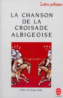 Chanson de la croisade albigeoise - Giullaume de Tudèle, Henri Gougaud, Georges Duby