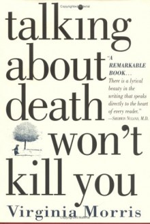 Talking about Death Won't Kill You - Virginia Morris