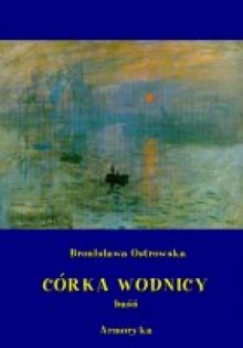 Córka wodnicy. Baśń - Bronisława Ostrowska