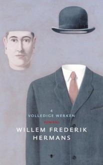 Volledige werken, Deel 4: Romans - Willem Frederik Hermans