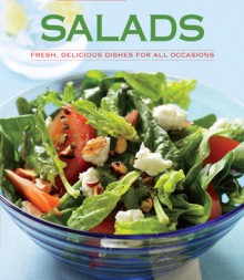 Salads: Fresh, Delicious Dishes for All Occasions - Pamela Clark