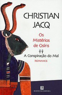 A Conspiração do Mal (Os Mistérios de Osíris, #2) - Christian Jacq