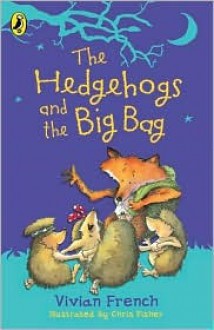 Hedgehog and the Big Bag (Ready, Steady, Read!) - Vivian French