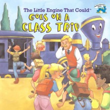 Little Engine That Could Goes on a Class Trip (School & Library Binding) - Watty Piper, P. Watty