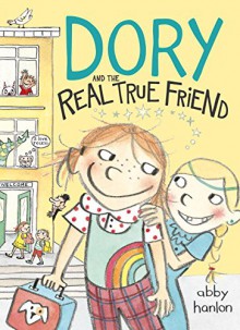 Dory and the Real True Friend (Dory Fantasmagory) - Abby Hanlon