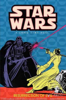 Star Wars: A Long Time Ago Volume 3: Resurrection of Evil - Archie Goodwin