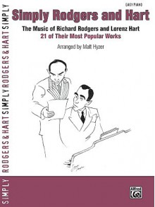 Simply Rodgers and Hart: The Music of Richard Rodgers and Lorenz Hart -- 21 of Their Most Popular Works - Richard Rodgers, Lorenz Hart, Matt Hyzer