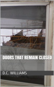 Doors That Remain Closed - D.C. Williams