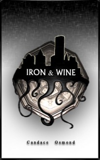 Iron & Wine (Iron World Series #1) - Candace Osmond