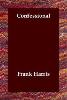 Confessional - Frank Harris