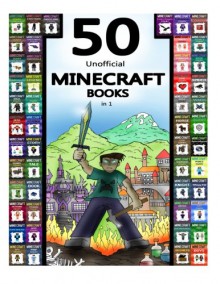 Minecraft: 50 Unofficial Minecraft Books in 1 (Minecraft Diary Deal, Minecraft Book, Minecraft Storybook, Minecraft Books, Minecraft Diaries, Minecraft Diary, Minecraft Book for Kids) - Billy Miner